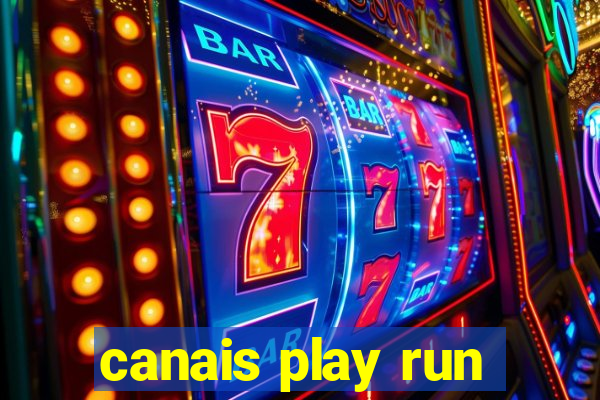 canais play run